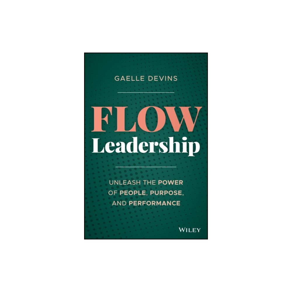 John Wiley & Sons Inc Flow Leadership (inbunden, eng)