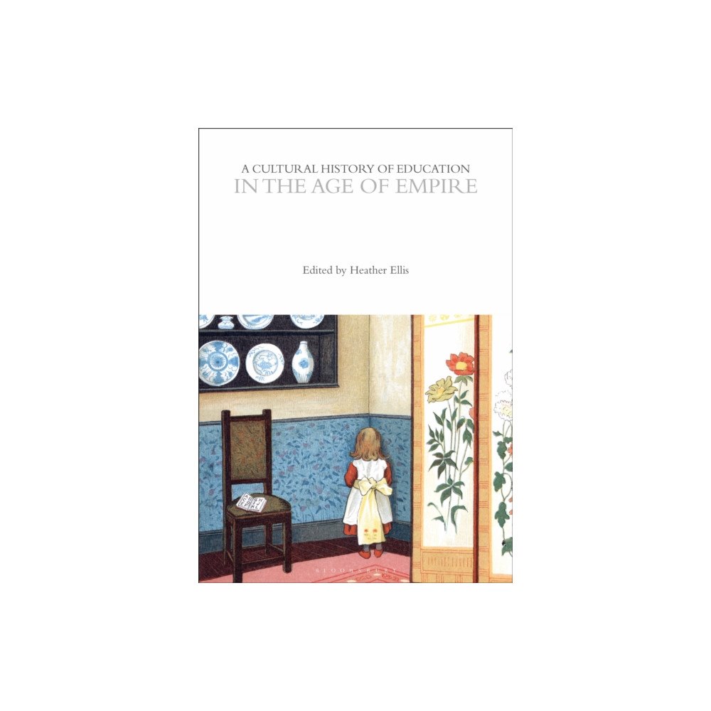 Bloomsbury Publishing PLC A Cultural History of Education in the Age of Empire (häftad, eng)