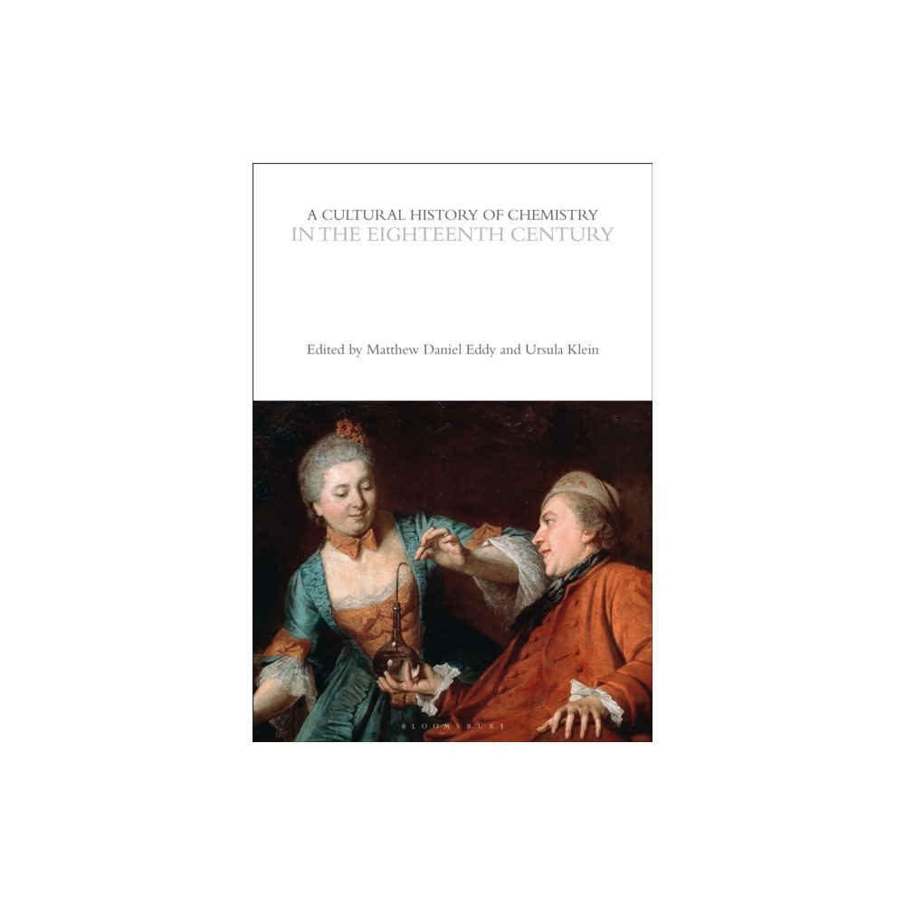 Bloomsbury Publishing PLC A Cultural History of Chemistry in the Eighteenth Century (häftad, eng)