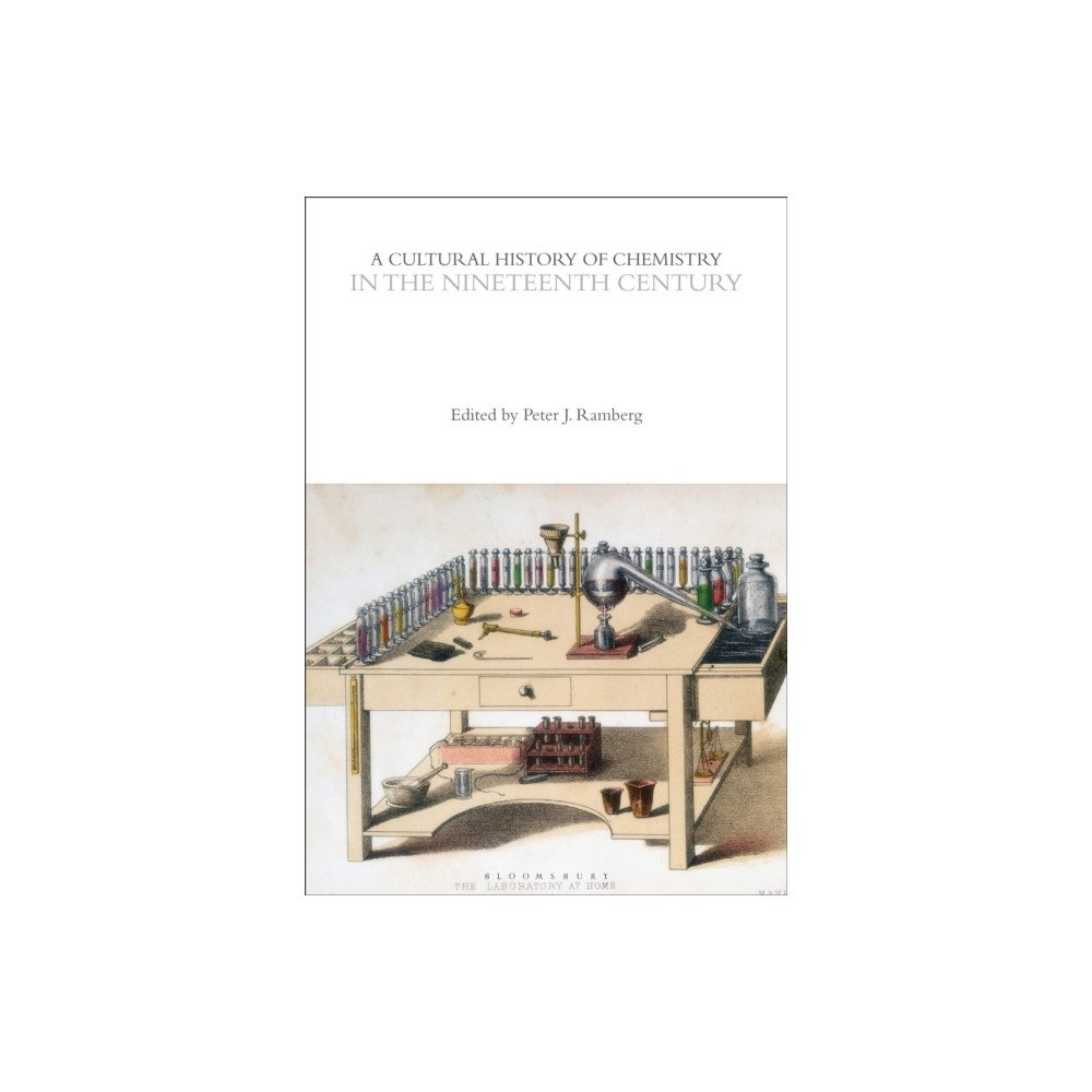 Bloomsbury Publishing PLC A Cultural History of Chemistry in the Nineteenth Century (häftad, eng)