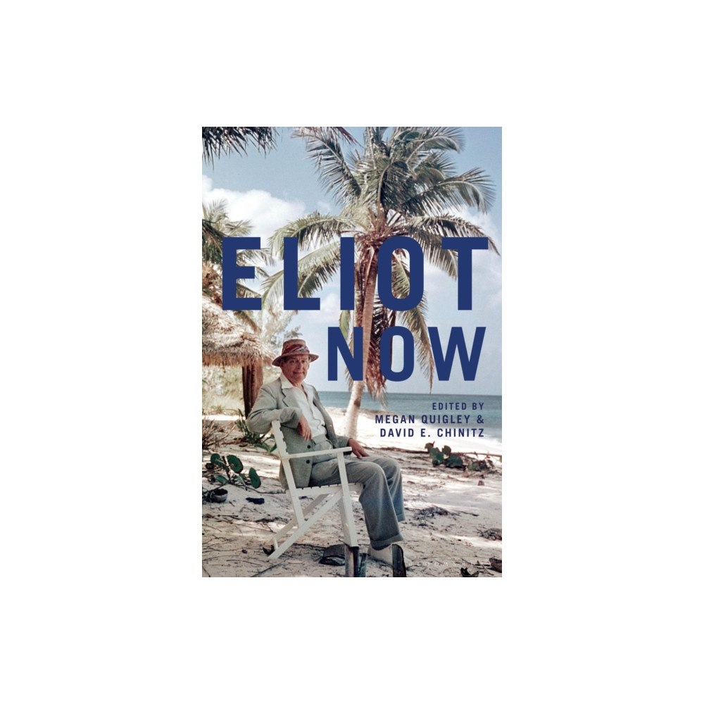 Bloomsbury Publishing PLC Eliot Now (häftad, eng)