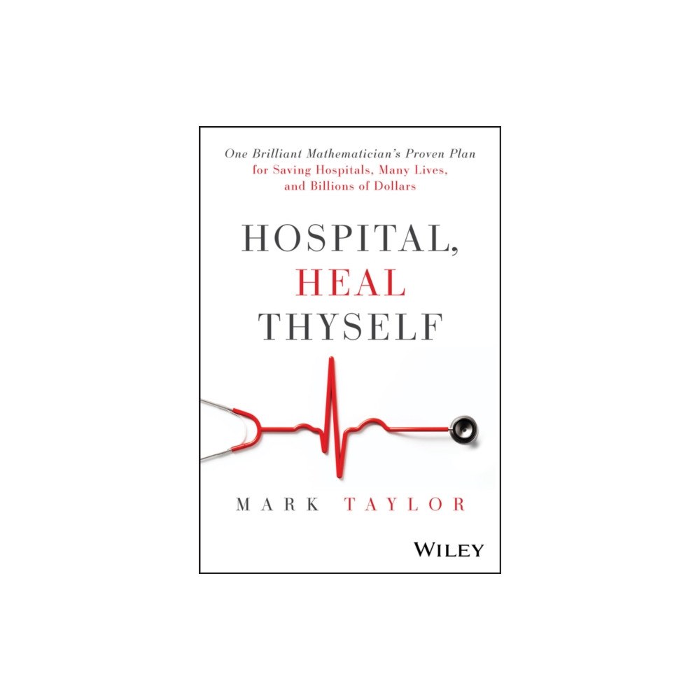 John Wiley & Sons Inc Hospital, Heal Thyself (inbunden, eng)