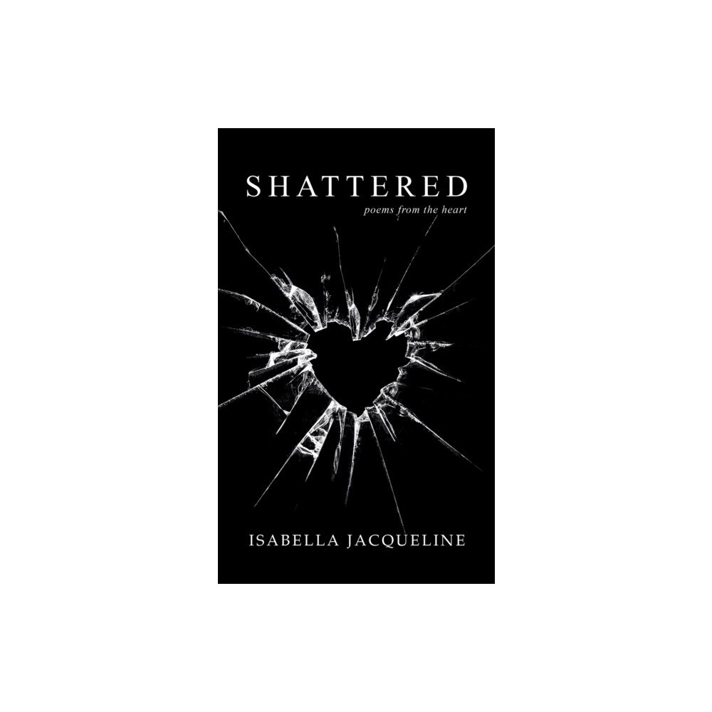 Austin Macauley Publishers Shattered (häftad, eng)