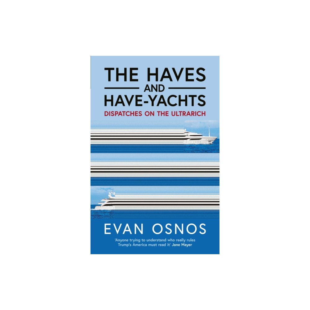 Simon & Schuster Ltd The Haves and Have-Yachts (inbunden, eng)