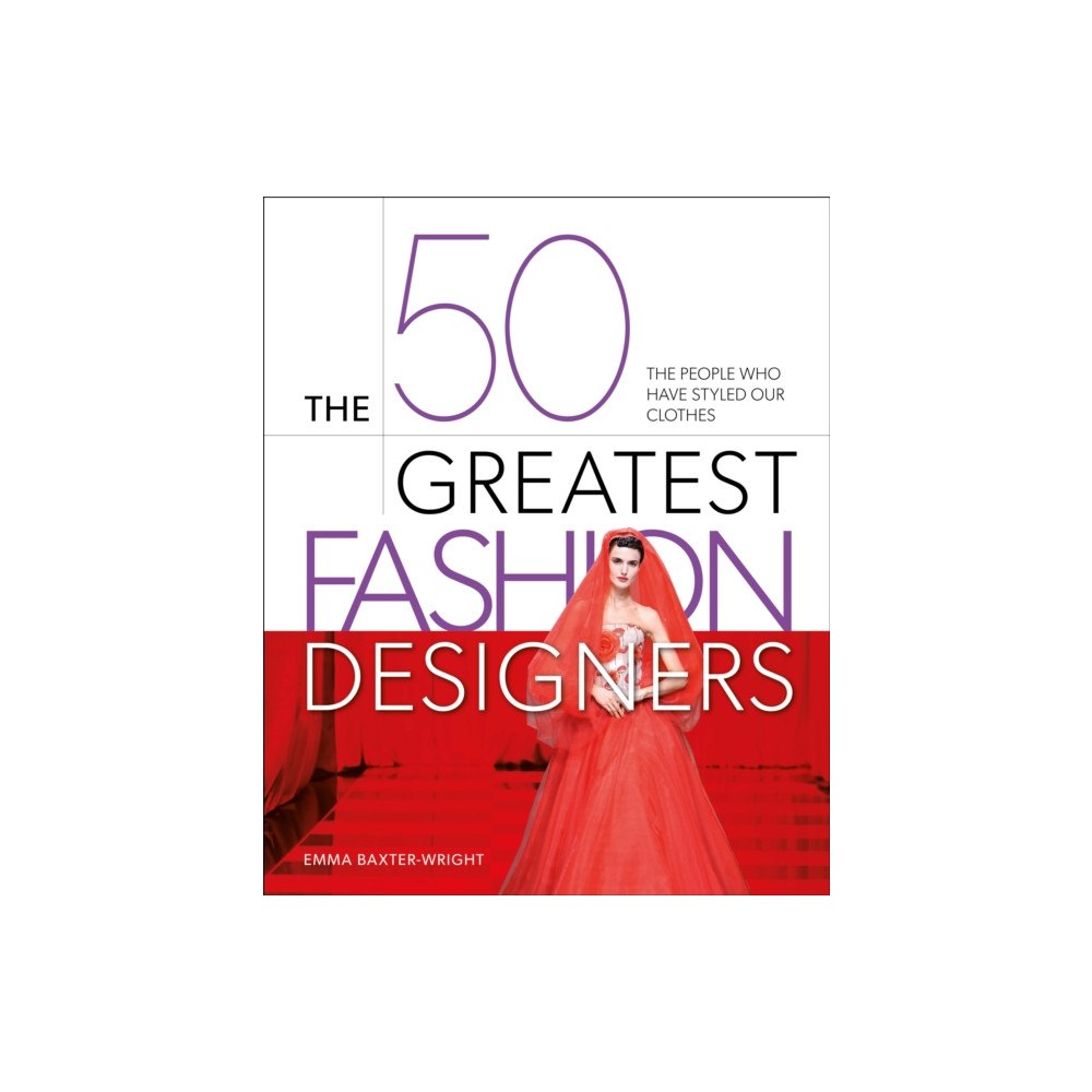 Arcturus publishing ltd The 50 Greatest Fashion Designers (inbunden, eng)