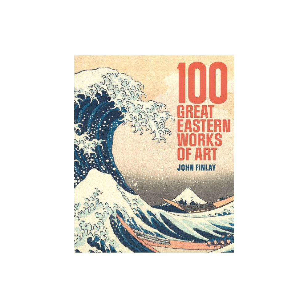 Arcturus publishing ltd 100 Great Eastern Works of Art (inbunden, eng)