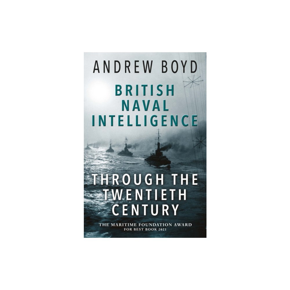 Pen & Sword Books Ltd British Naval Intelligence through the Twentieth Century (häftad, eng)