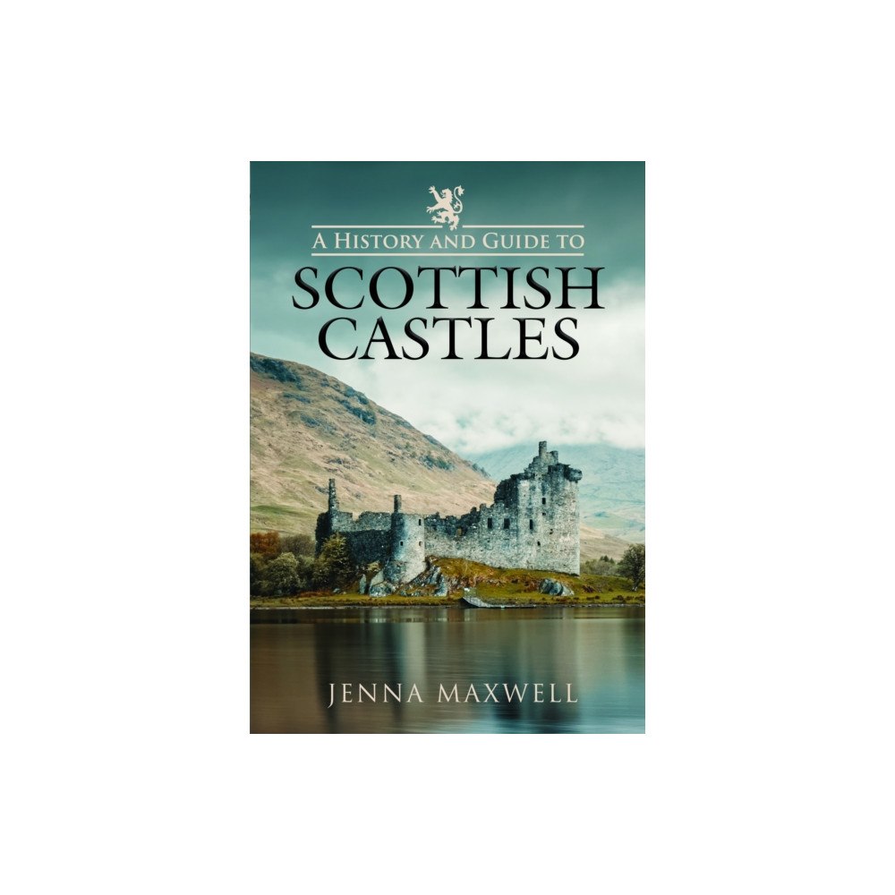 Pen & Sword Books Ltd A History and Guide to Scottish Castles (häftad, eng)