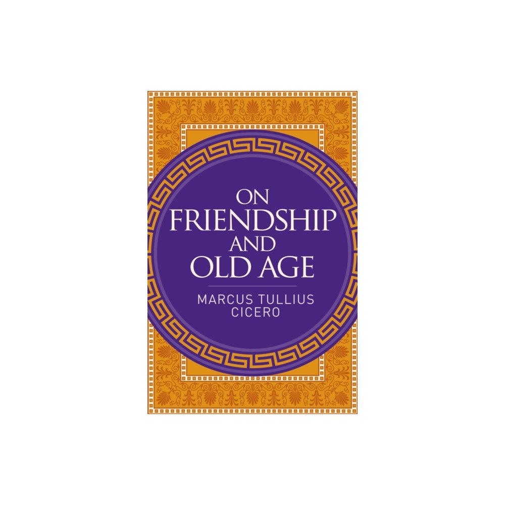 Arcturus publishing ltd On Friendship and Old Age (häftad, eng)