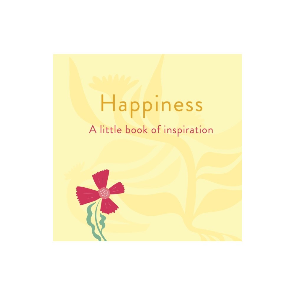 Arcturus publishing ltd Happiness: A Little Book of Inspiration (inbunden, eng)