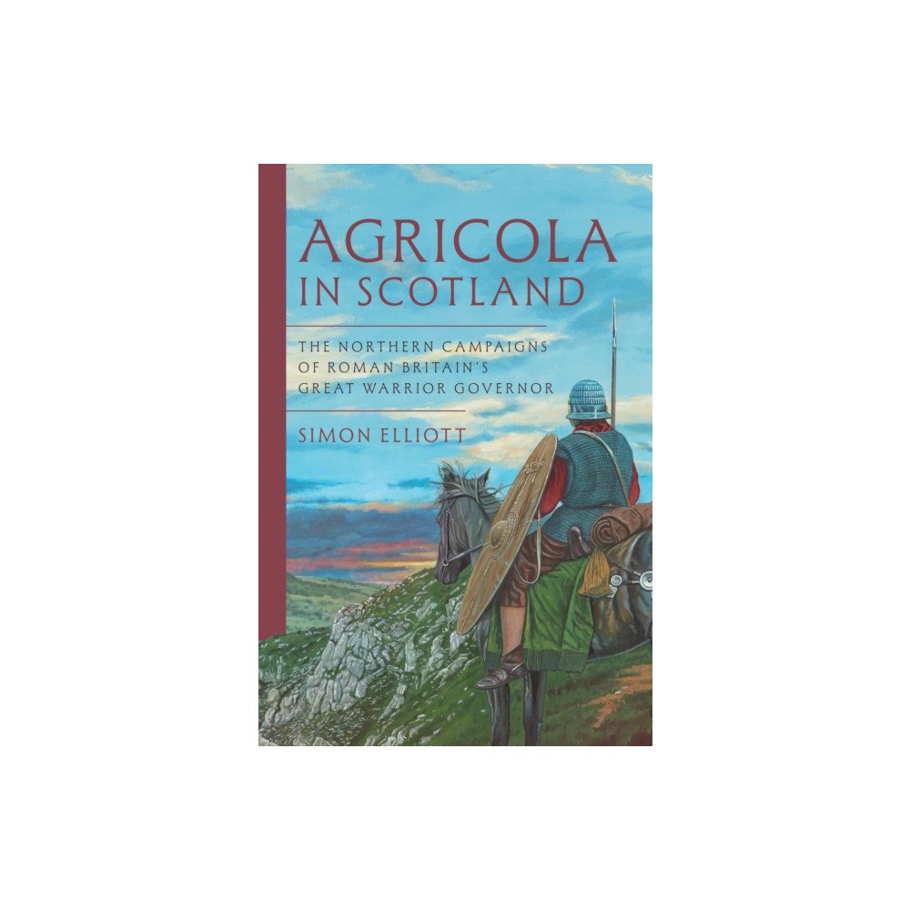 Pen & Sword Books Ltd Agricola in Scotland (inbunden, eng)