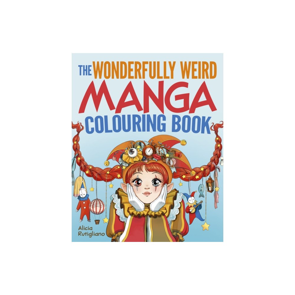 Arcturus publishing ltd The Wonderfully Weird Manga Colouring Book (häftad, eng)