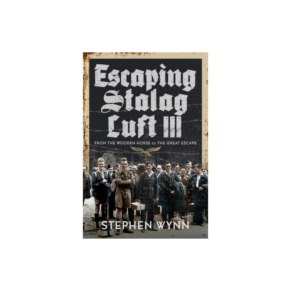 Pen & Sword Books Ltd Escaping Stalag Luft III (inbunden, eng)