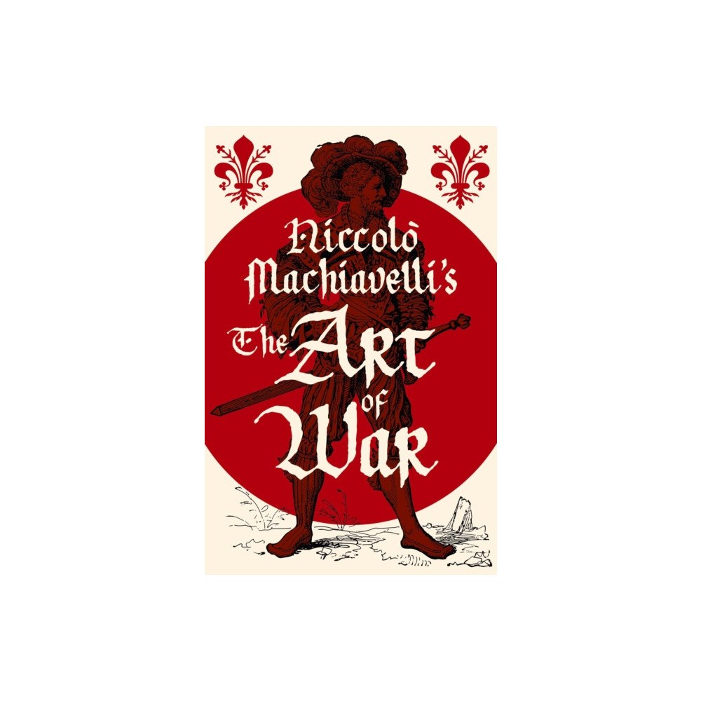 Arcturus publishing ltd Niccolo Machiavelli's The Art of War (häftad, eng)