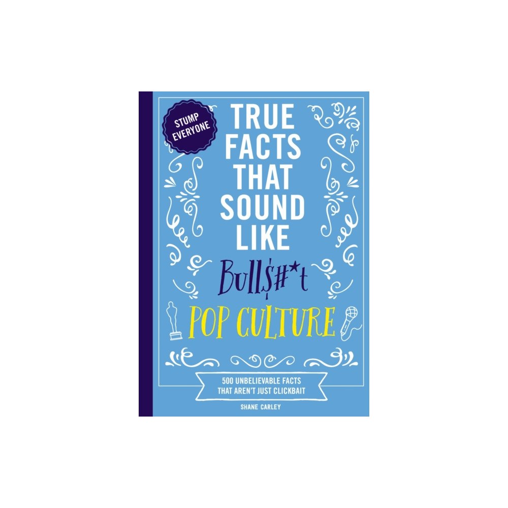 HarperCollins Focus True Facts That Sound Like Bull$#*t: Pop Culture (häftad, eng)