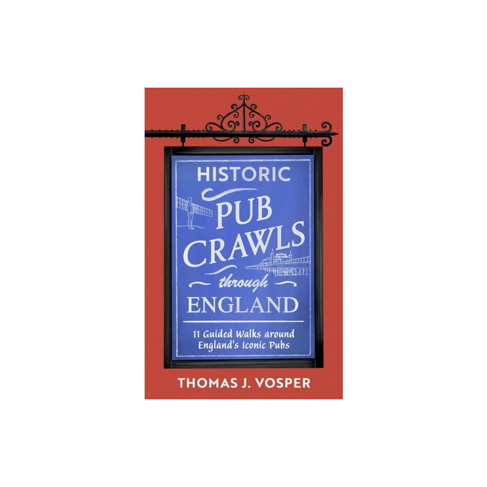 Little, Brown Book Group Historic Pub Crawls Through England (inbunden, eng)