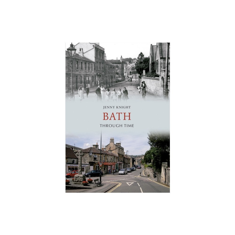 Amberley Publishing Bath Through Time (häftad, eng)