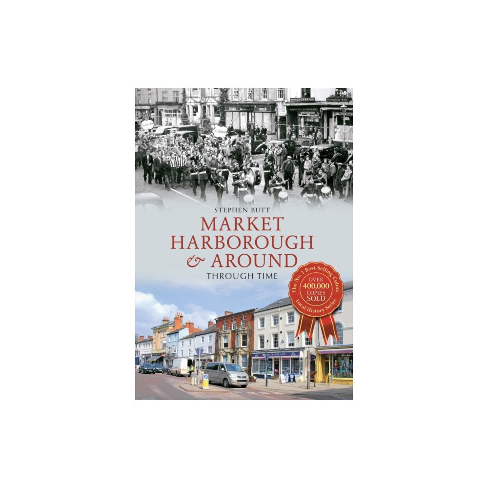 Amberley Publishing Market Harborough & Around Through Time (häftad, eng)