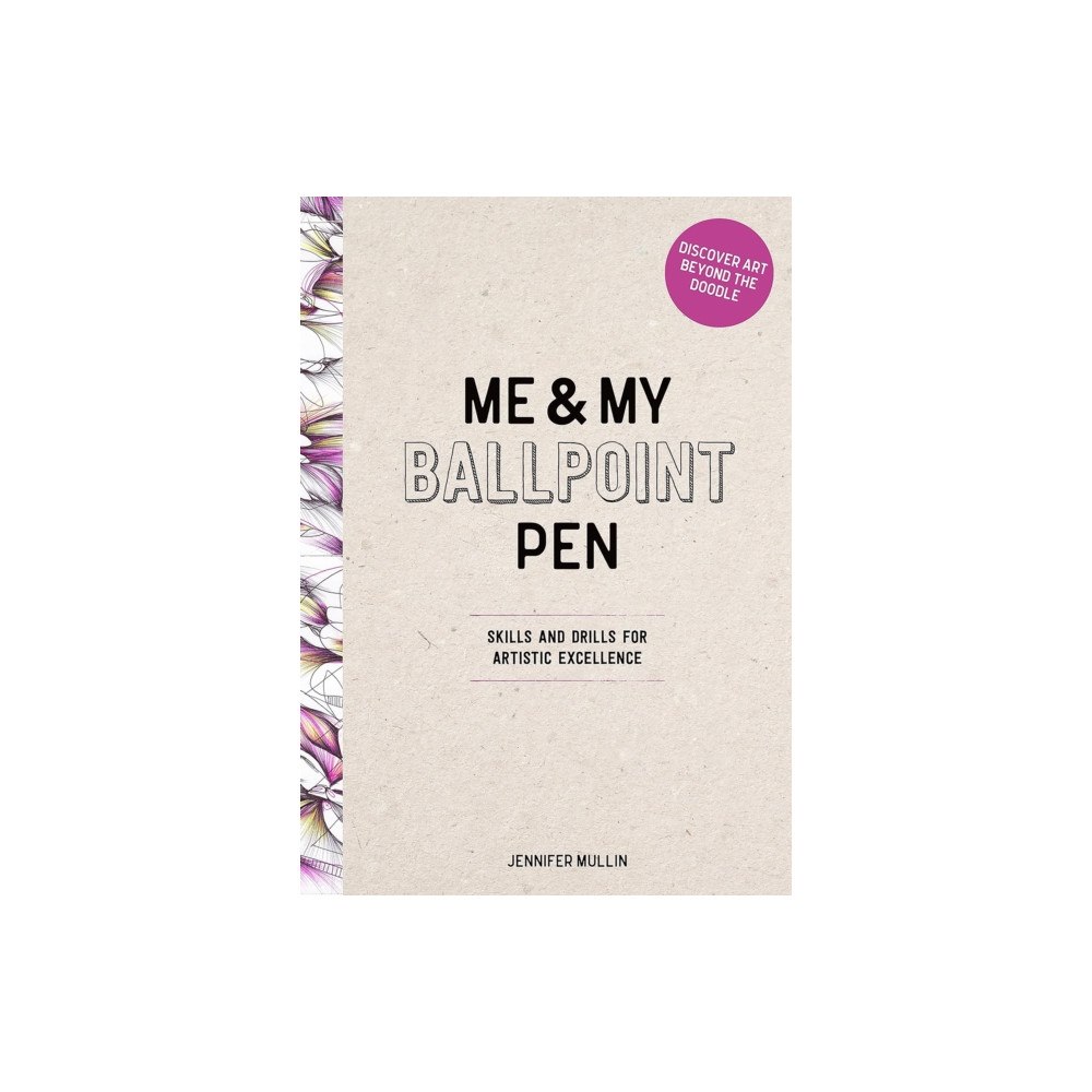David & Charles Me and My Ballpoint Pen: Discover Art Beyond the Doodle (inbunden, eng)