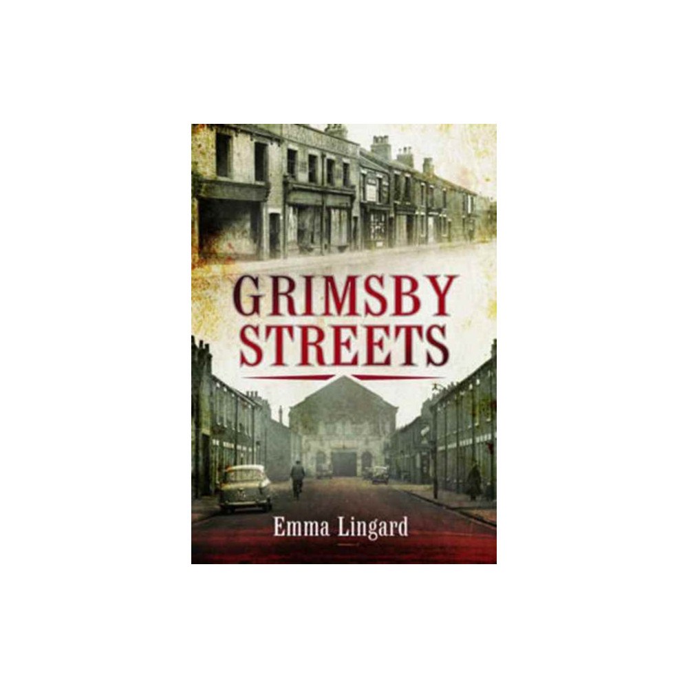 Pen & Sword Books Ltd Grimsby Streets (häftad, eng)