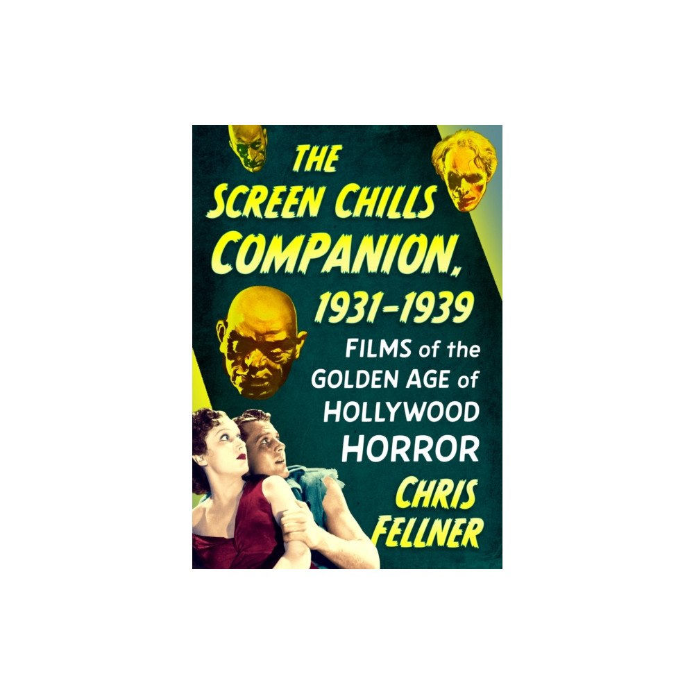 McFarland & Co Inc The Screen Chills Companion, 1931-1939 (häftad, eng)