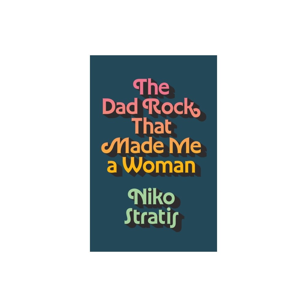 University of Texas Press The Dad Rock That Made Me a Woman (inbunden, eng)