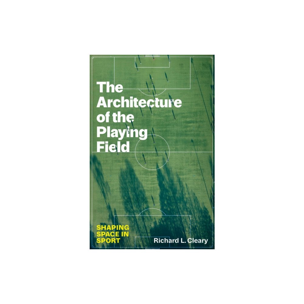 University of Texas Press The Architecture of the Playing Field (inbunden, eng)