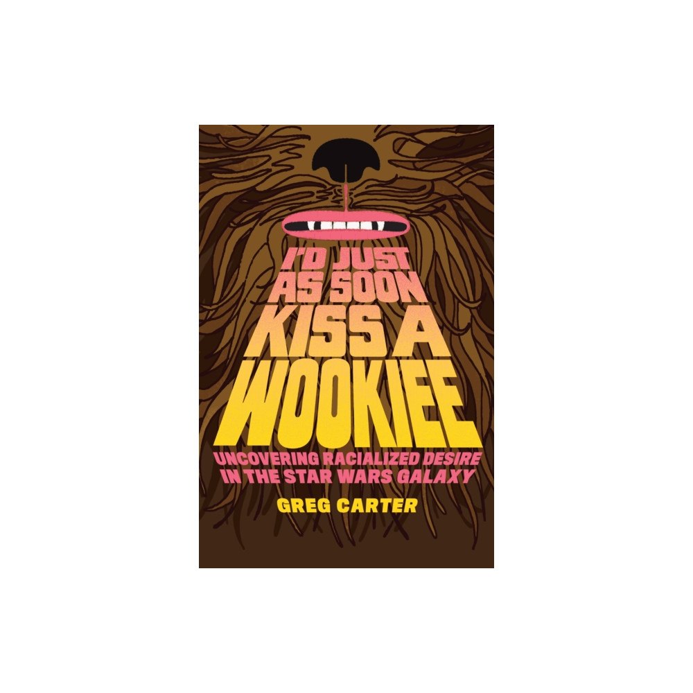University of Texas Press I'd Just As Soon Kiss a Wookiee (inbunden, eng)