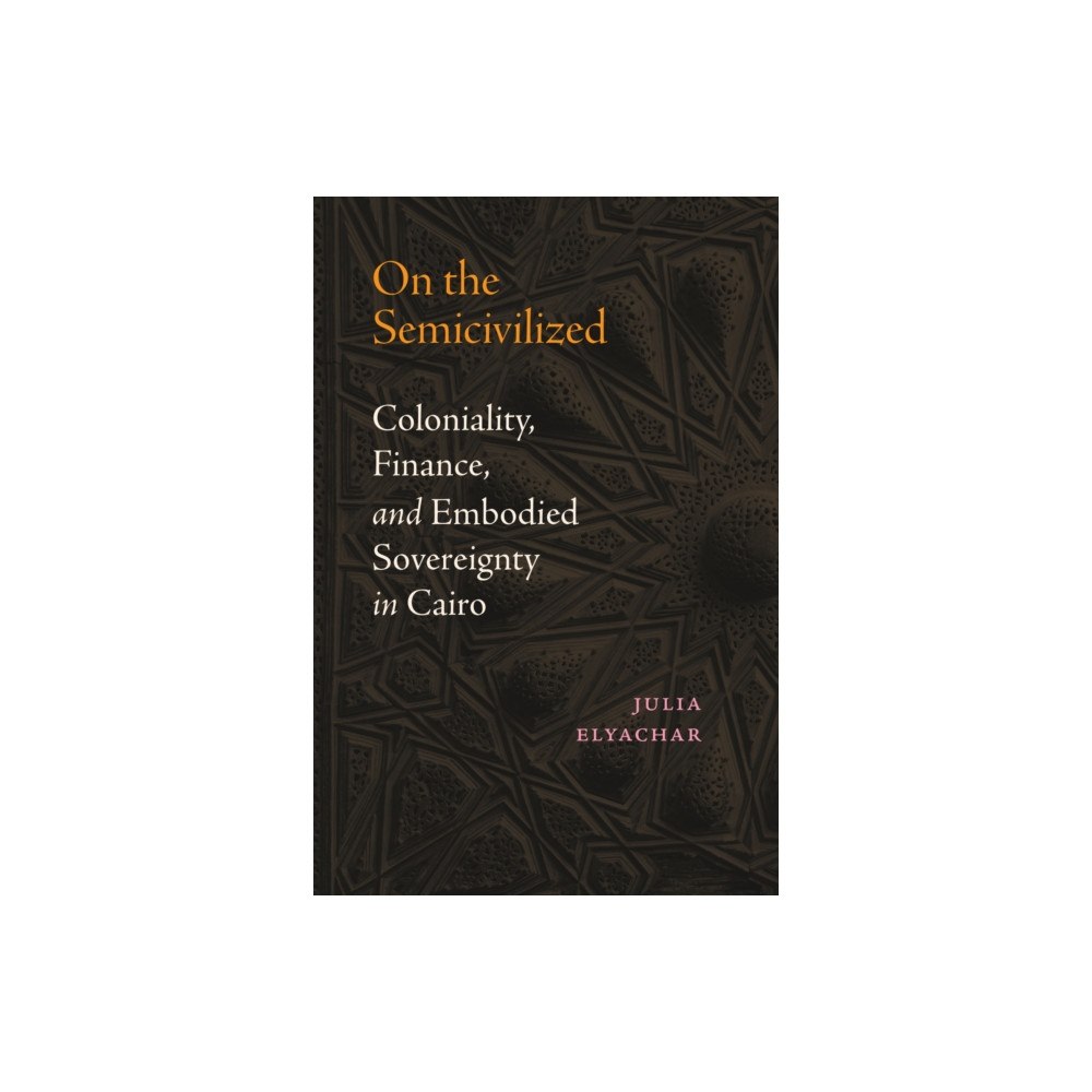 Duke university press On the Semicivilized (häftad, eng)