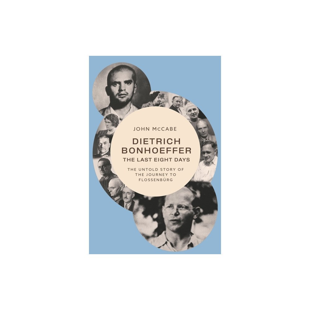 Baylor university press Dietrich Bonhoeffer - the Last Eight Days (inbunden, eng)