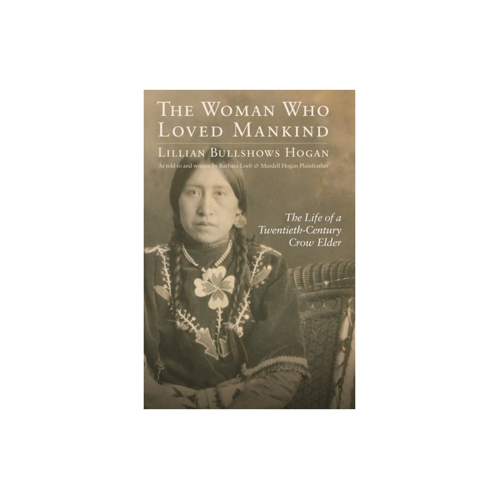 University of Nebraska Press The Woman Who Loved Mankind (häftad, eng)