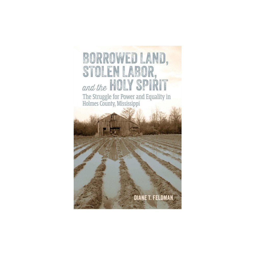 University Press of Mississippi Borrowed Land, Stolen Labor, and the Holy Spirit (häftad, eng)
