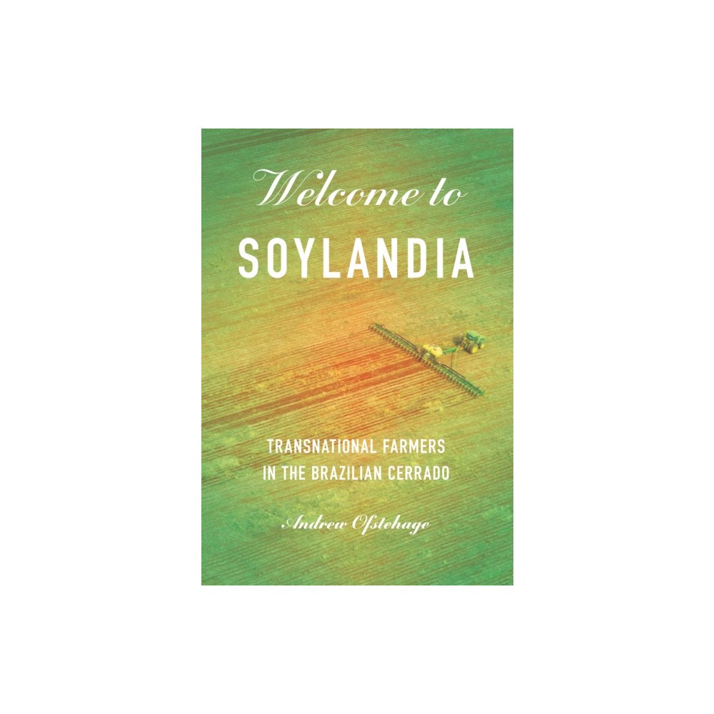 Cornell University Press Welcome to Soylandia (häftad, eng)