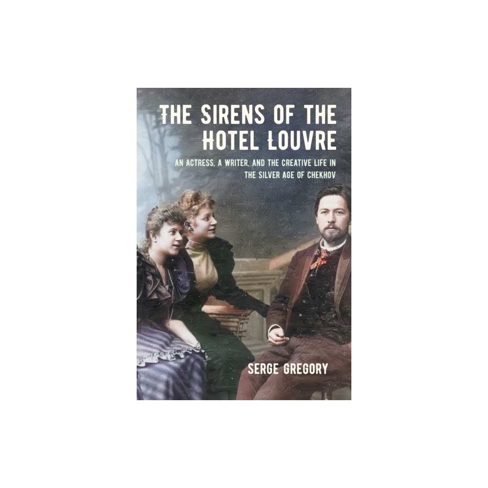 Cornell University Press The Sirens of the Hotel Louvre (häftad, eng)