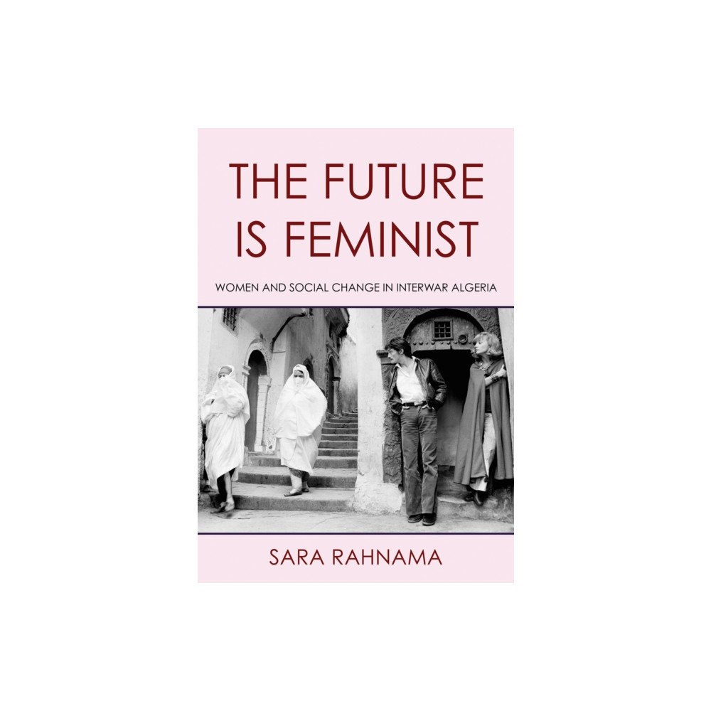 Cornell University Press The Future Is Feminist (häftad, eng)