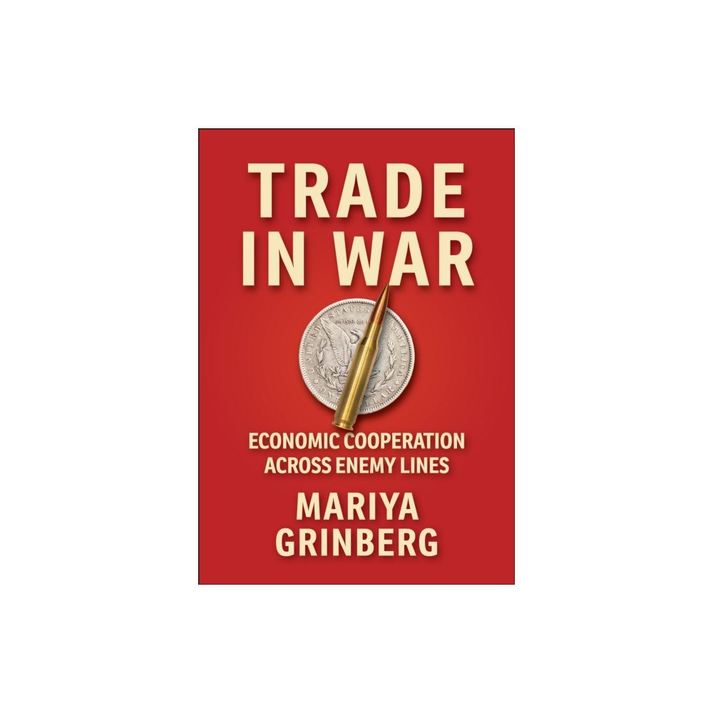 Cornell University Press Trade in War (inbunden, eng)