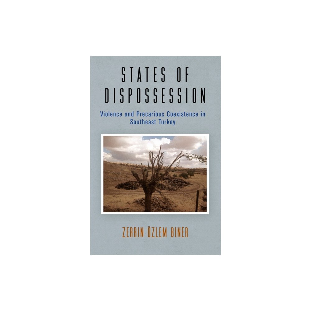 University of Pennsylvania Press States of Dispossession (häftad, eng)