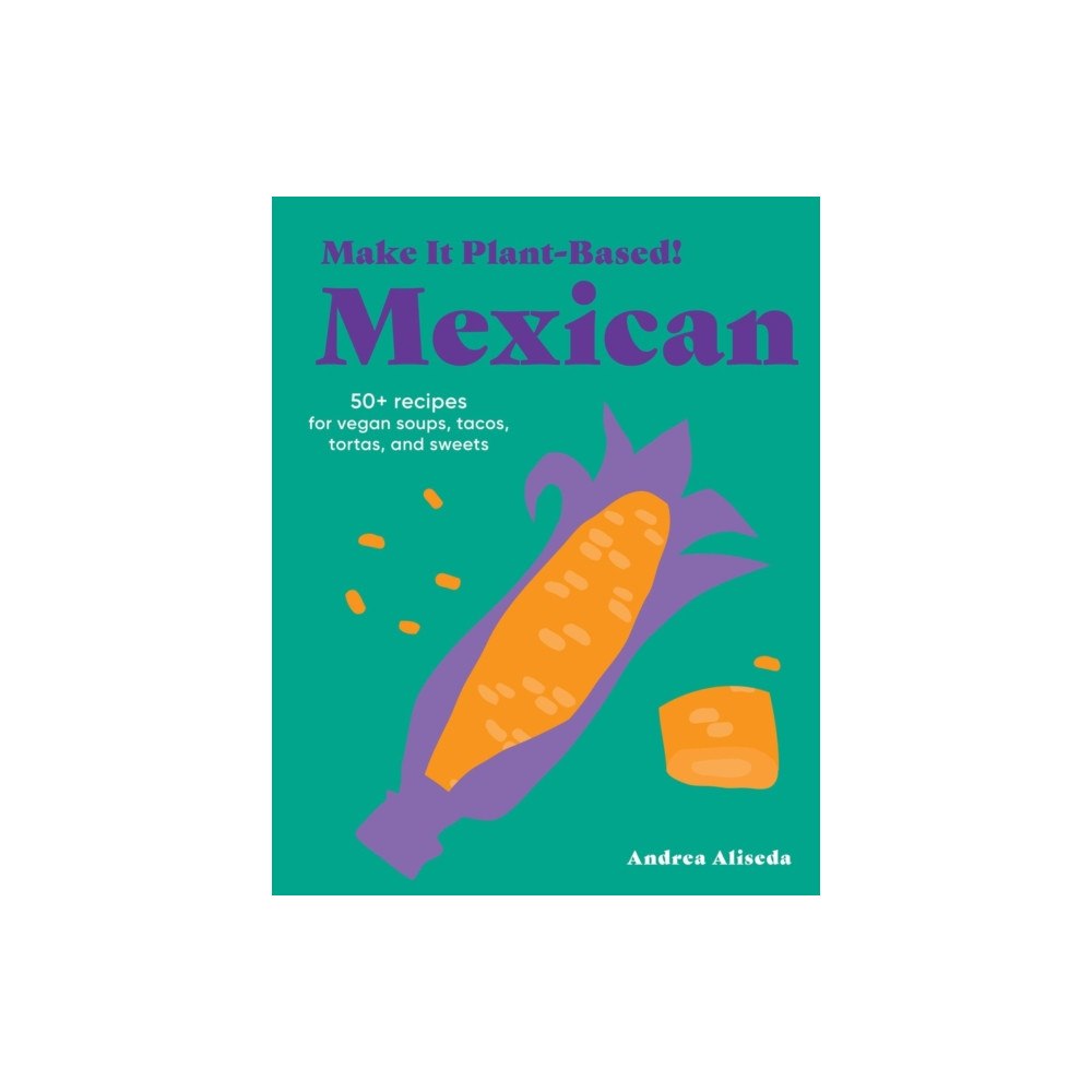 Workman Publishing Make It Plant-Based! Mexican (inbunden, eng)
