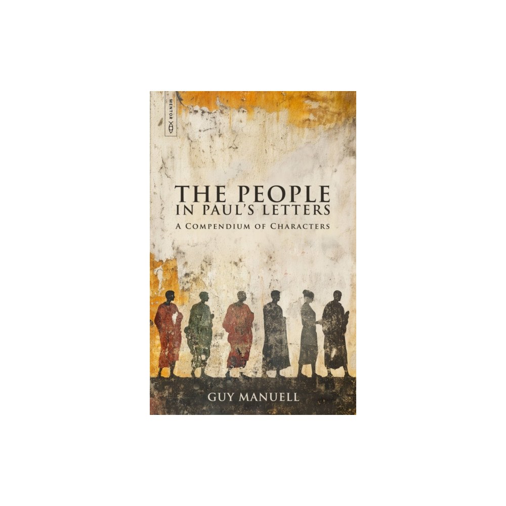 Christian Focus Publications Ltd The People in Paul's Letters (inbunden, eng)
