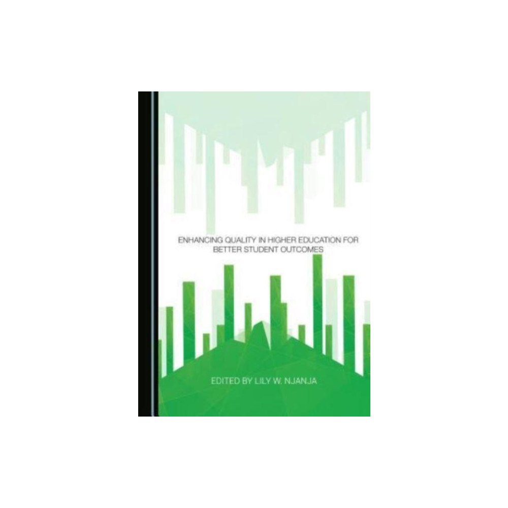 Cambridge Scholars Publishing Enhancing Quality in Higher Education for Better Student Outcomes (inbunden, eng)
