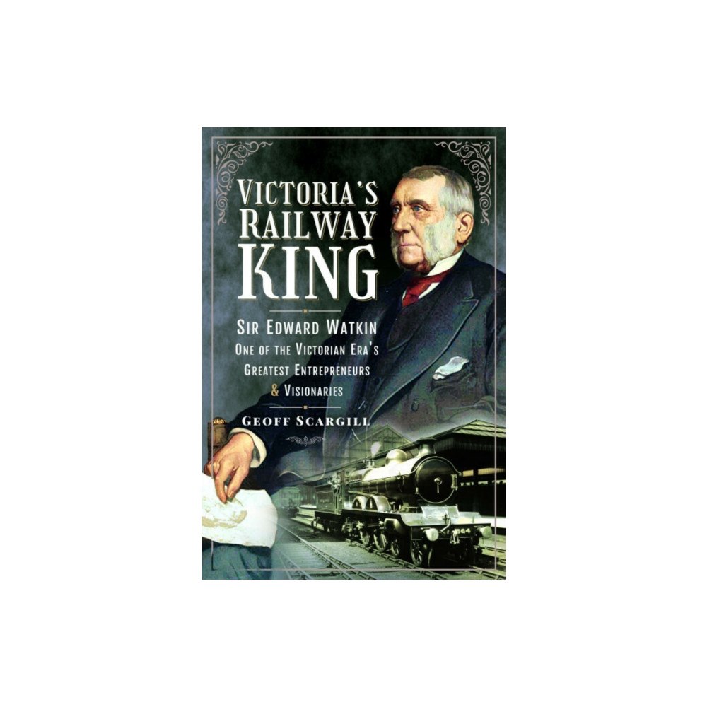 Pen & Sword Books Ltd Victoria's Railway King (häftad, eng)
