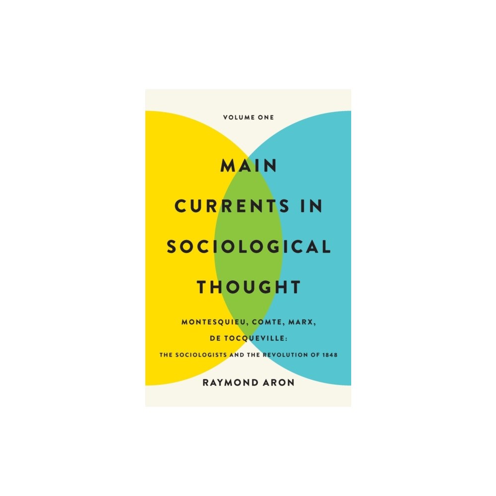 Basic Books Main Currents in Sociological Thought: Volume One (häftad, eng)