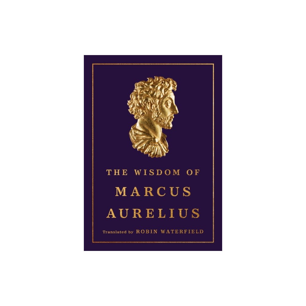 Basic Books The Wisdom of Marcus Aurelius (inbunden, eng)