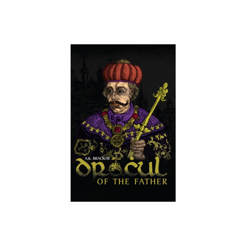 Histria LLC Dracul – Of the Father (häftad, eng)