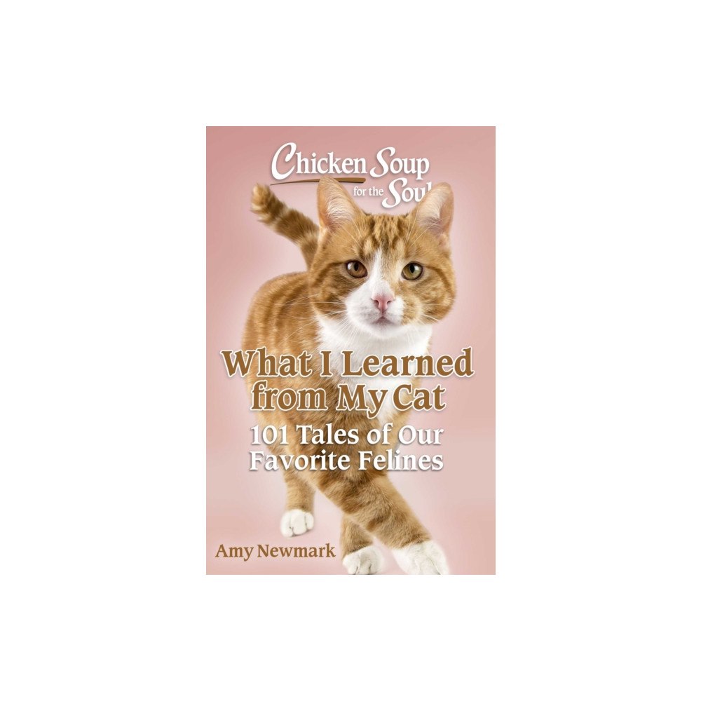 Chicken Soup for the Soul Publishing, LLC Chicken Soup for the Soul: What I Learned from My Cat (häftad, eng)