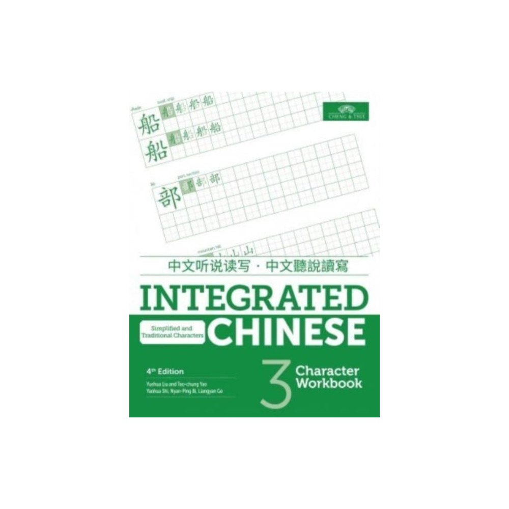 Cheng & Tsui Company Integrated Chinese Level 3 - Character workbook (Simplified and traditional characters) (häftad, eng)