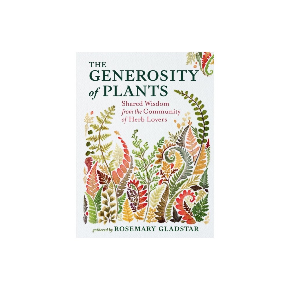 Workman Publishing The Generosity of Plants (inbunden, eng)