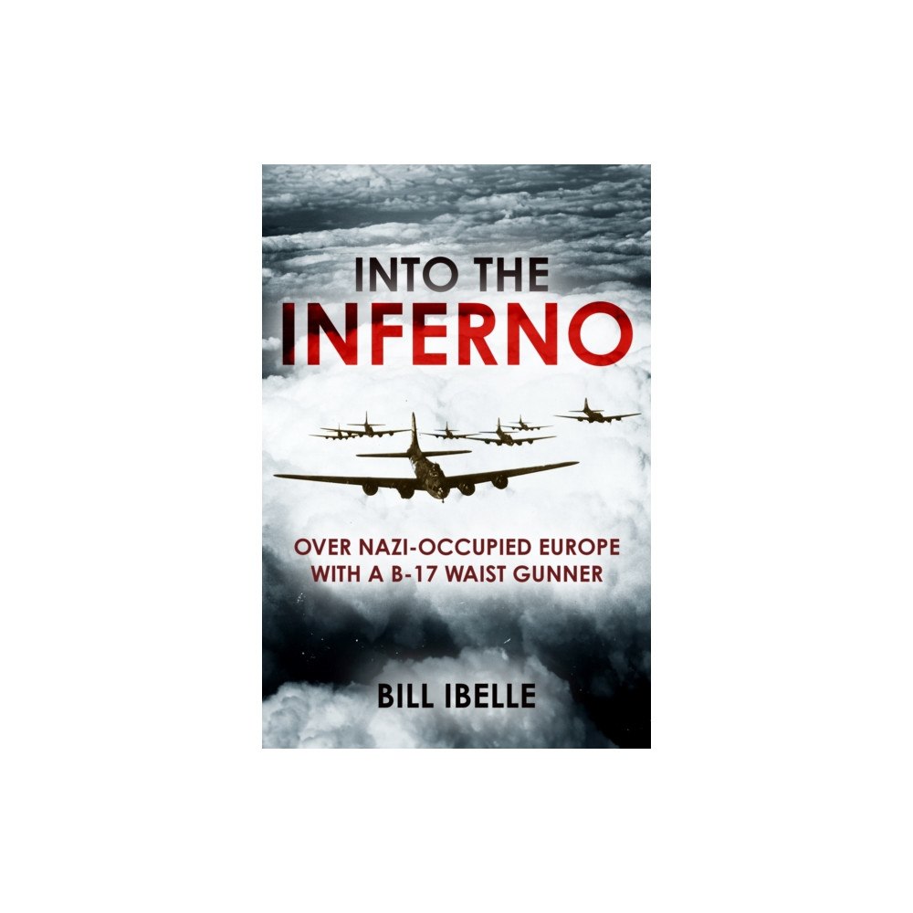 Casemate Publishers Into the Inferno (inbunden, eng)
