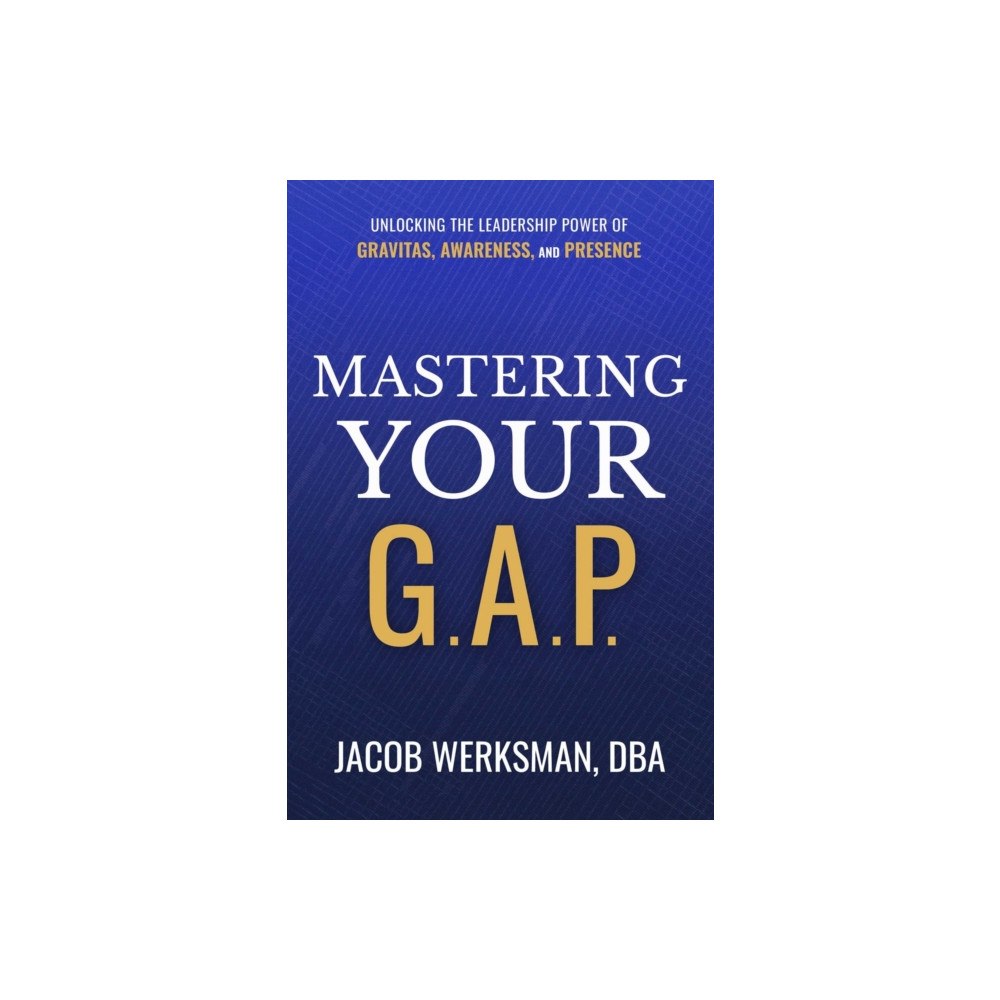 Forefront Books Mastering Your G.A.P. (inbunden, eng)