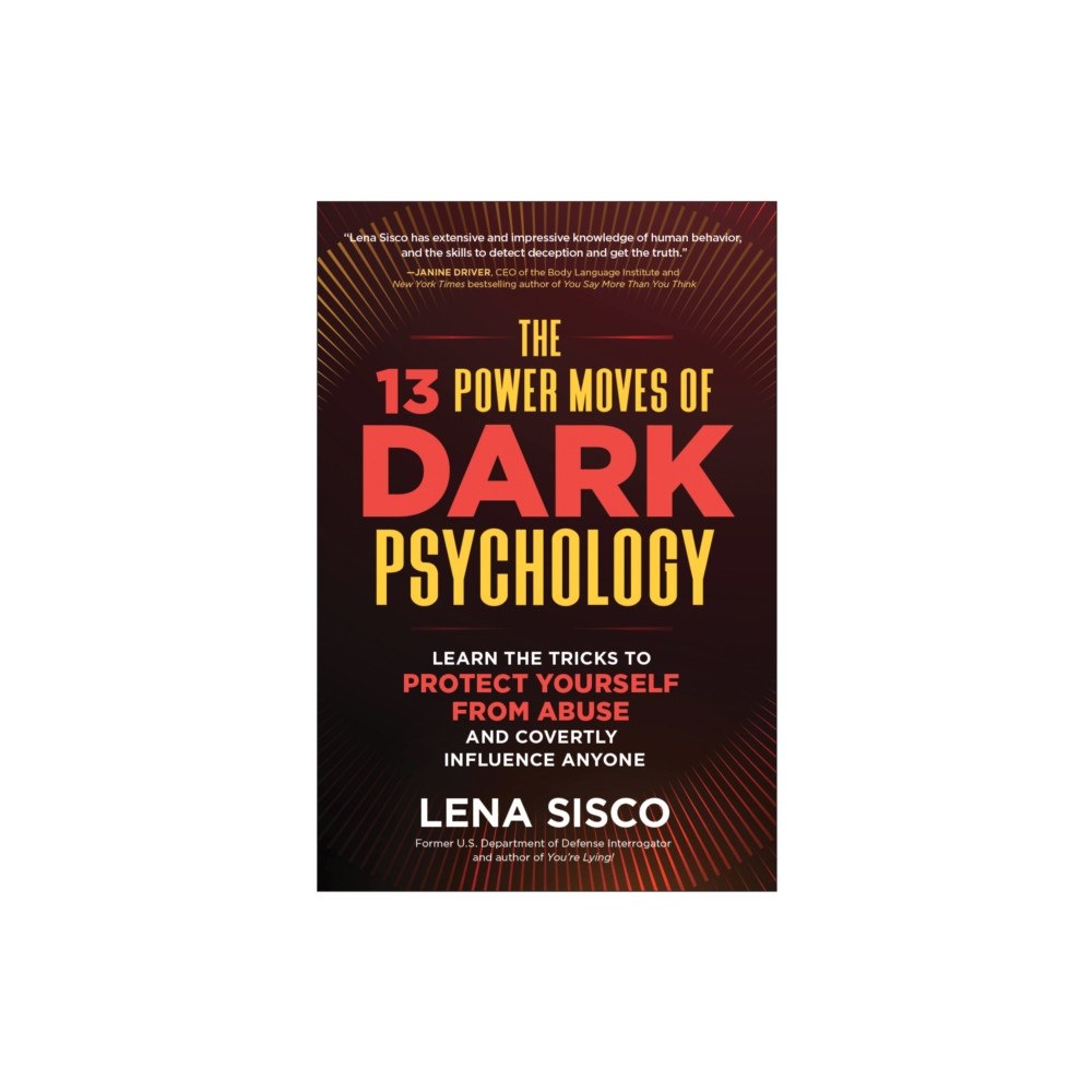 BenBella Books The 13 Power Moves of Dark Psychology (inbunden, eng)